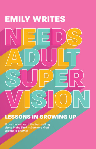Needs Adult Supervision: Lessons in Growing Up (PDF/EPUB Version)