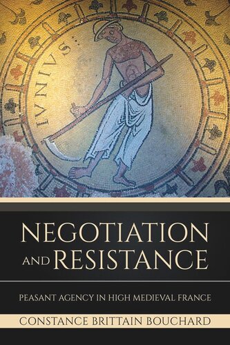 Negotiation and Resistance: Peasant Agency in High Medieval France (PDF/EPUB Version)