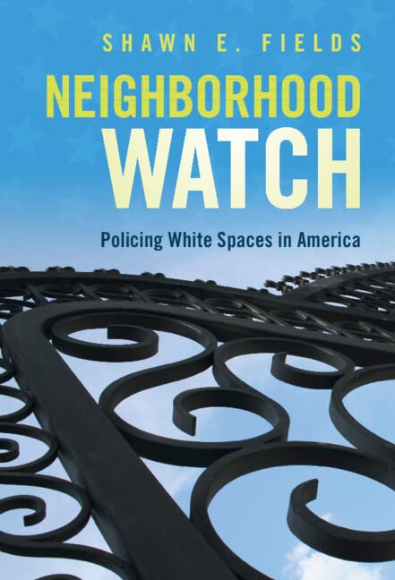 Neighborhood Watch: Policing White Spaces in America (PDF/EPUB Version)