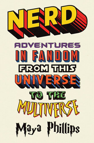 Nerd: Adventures in Fandom from This Universe to the Multiverse (PDF/EPUB Version)