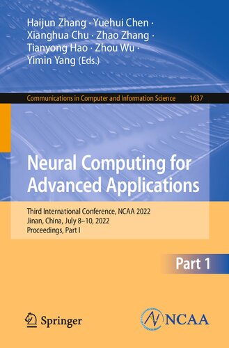 Neural Computing for Advanced Applications: Third International Conference, NCAA 2022, Jinan, China, July 8–10, 2022, Proceedings, Part I (Communications in Computer and Information Science, 1637) (PDF/EPUB Version)