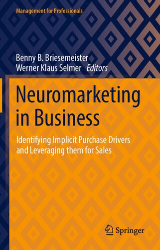 Neuromarketing in Business: Identifying Implicit Purchase Drivers and Leveraging them for Sales (PDF/EPUB Version)