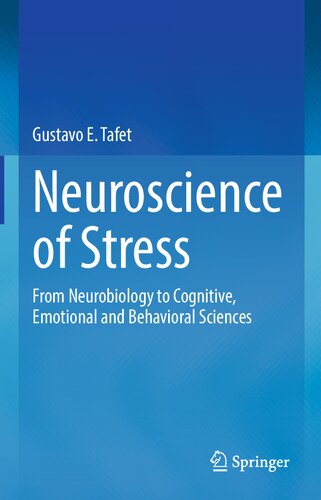 Neuroscience of Stress: From Neurobiology to Cognitive, Emotional and Behavioral Sciences (PDF/EPUB Version)