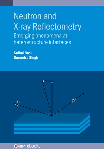 Neutron and X-ray Reflectometry: Emerging phenomena at heterostructure interfaces (PDF/EPUB Version)
