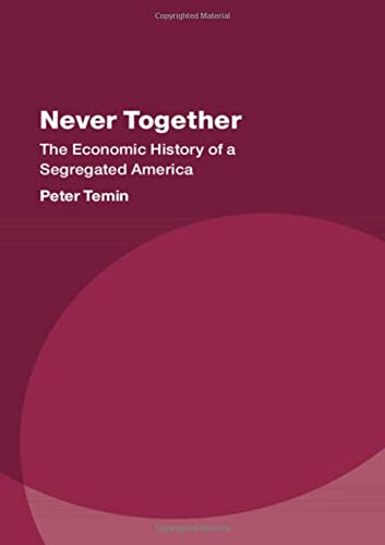Never Together: The Economic History of a Segregated America (PDF/EPUB Version)