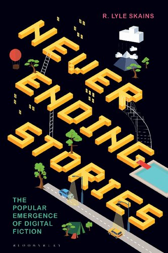 Neverending Stories: The Popular Emergence of Digital Fiction (PDF/EPUB Version)