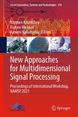 New Approaches for Multidimensional Signal Processing: Proceedings of International Workshop, NAMSP 2021 (Smart Innovation, Systems and Technologies, 270) (PDF/EPUB Version)