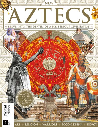 New Aztecs. Delve Into The Depths of A Mysterious Civilisation (PDF/EPUB Version)