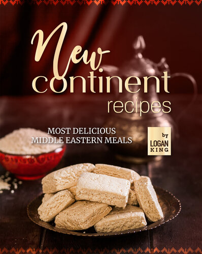 New Continent Recipes: Most Delicious Middle Eastern Meals (PDF/EPUB Version)