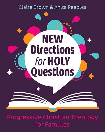 New Directions for Holy Questions: Progressive Christian Theology for Families (PDF/EPUB Version)