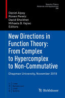 New Directions in Function Theory: From Complex to Hypercomplex to Non-Commutative: Chapman University, November 2019 (PDF/EPUB Version)