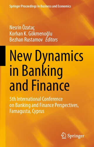 New Dynamics in Banking and Finance: 5th International Conference on Banking and Finance Perspectives, Famagusta, Cyprus (Springer Proceedings in Business and Economics) (PDF/EPUB Version)