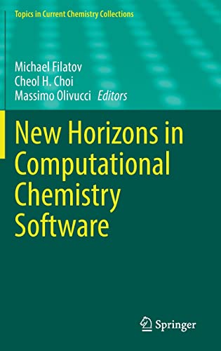 New Horizons in Computational Chemistry Software (Topics in Current Chemistry Collections) (PDF/EPUB Version)