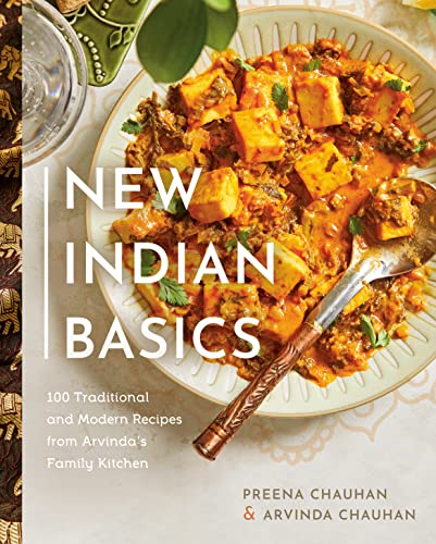 New Indian Basics: 100 Traditional and Modern Recipes from Arvinda's Family Kitchen (PDF/EPUB Version)