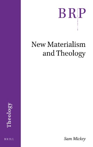New Materialism and Theology (Brill Research Perspectives in Humanities and Social Sciences) (PDF/EPUB Version)