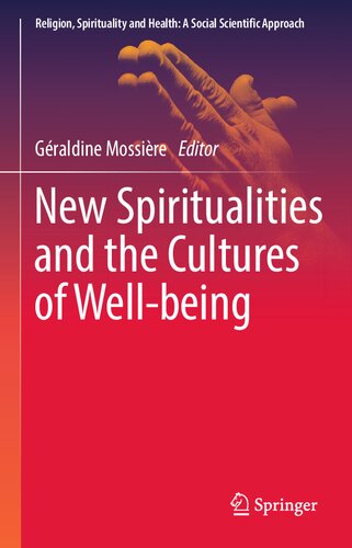 New Spiritualities and the Cultures of Well-being (Religion, Spirituality and Health: A Social Scientific Approach, 6) (PDF/EPUB Version)