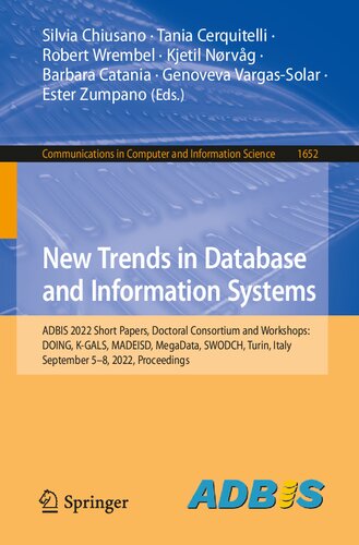 New Trends in Database and Information Systems: ADBIS 2022 Short Papers, Doctoral Consortium and Workshops: DOING, K-GALS, MADEISD, MegaData, SWODCH, ... in Computer and Information Science, 1652) (PDF/EPUB Version)