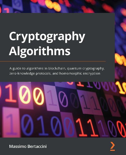 Next-generation cryptography algorithms explained: get to grips with new-age cryptography algorithms, protocols, and their implementation / (PDF/EPUB Version)