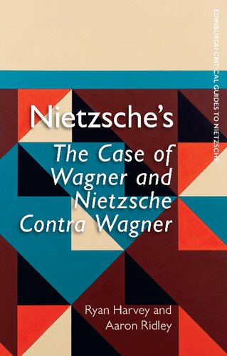 Nietzsche's The Case of Wagner and Nietzsche Contra Wagner (Edinburgh Critical Guides to Nietzsche) (PDF/EPUB Version)
