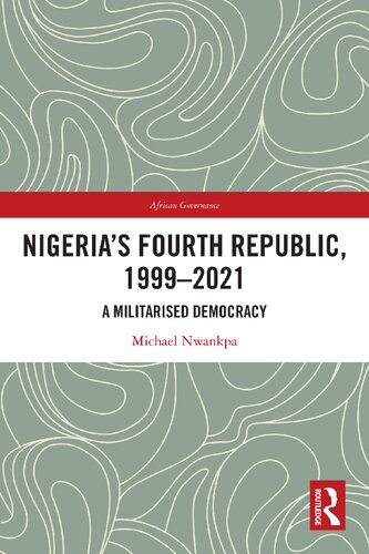 Nigeria's Fourth Republic, 1999–2021 (PDF/EPUB Version)