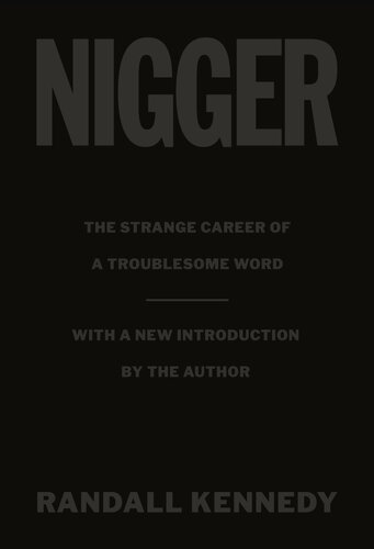 Nigger: The Strange Career of a Troublesome Word - with a New Introduction by the Author (PDF/EPUB Version)