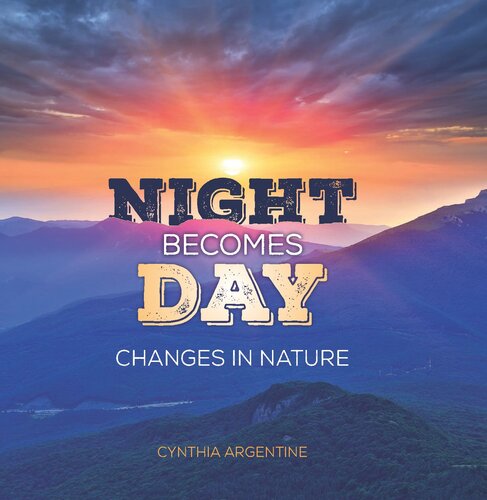 Night Becomes Day: Changes in Nature (PDF/EPUB Version)