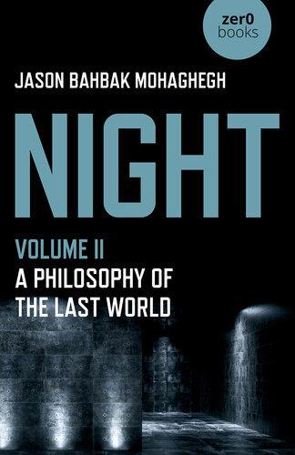 Night, Volume II: A Philosophy of the Last World (PDF/EPUB Version)