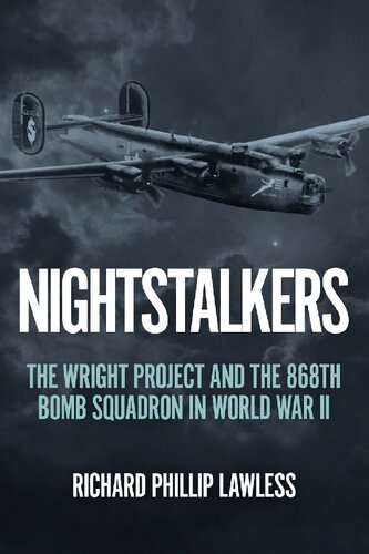 Nightstalkers: The Wright Project and the 868th Bomb Squadron in World War II (PDF/EPUB Version)