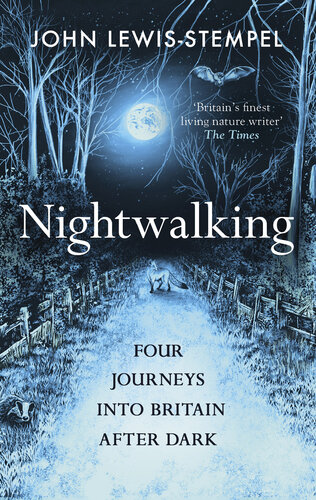 Nightwalking: Four Journeys into Britain After Dark (PDF/EPUB Version)