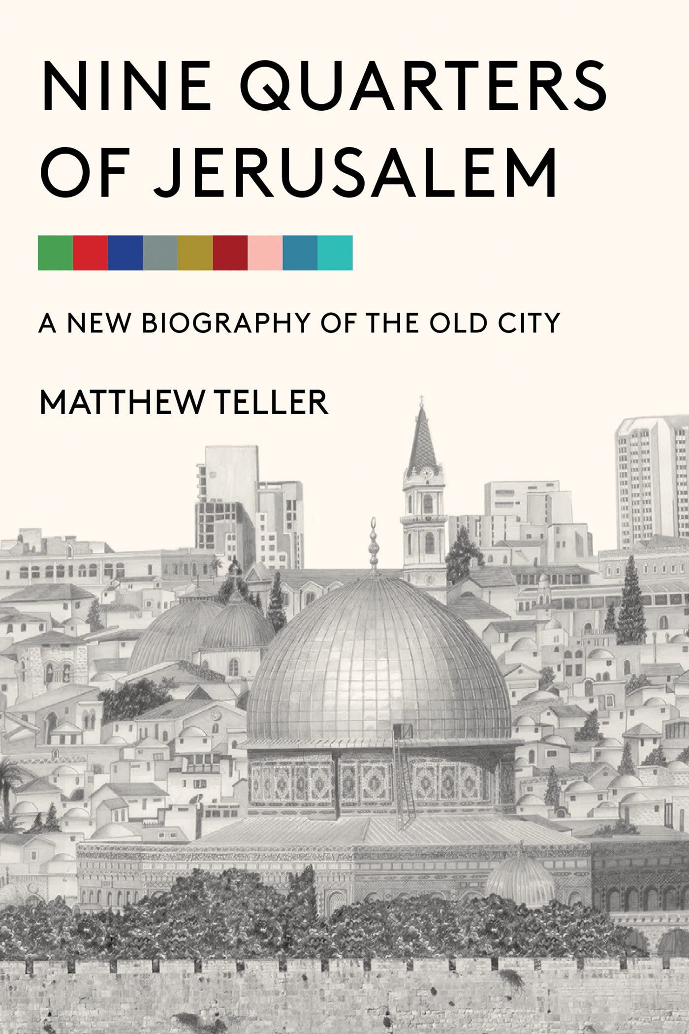 Nine Quarters of Jerusalem: A New Biography of the Old City (PDF/EPUB Version)