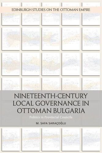 Nineteenth Century Local Governance in Ottoman Bulgaria: Politics in Provincial Councils (PDF/EPUB Version)