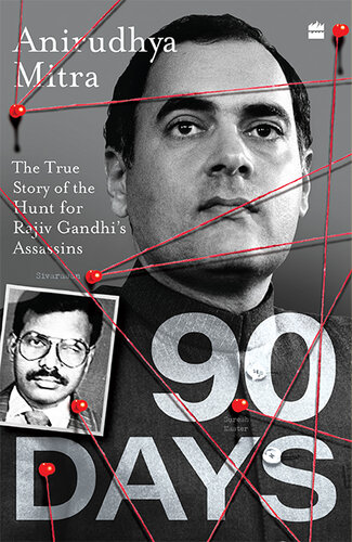Ninety Days: The True Story of the Hunt for Rajiv Gandhi's Assassins (PDF/EPUB Version)