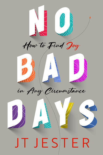 No Bad Days: How to Find Joy in Any Circumstance (PDF/EPUB Version)