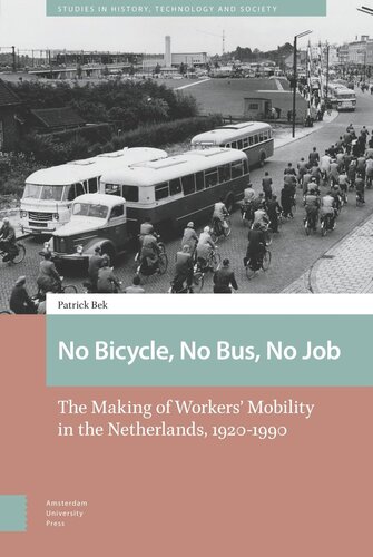 No Bicycle, No Bus, No Job: The Making of Workers’ Mobility in the Netherlands, 1920-1990 (PDF/EPUB Version)