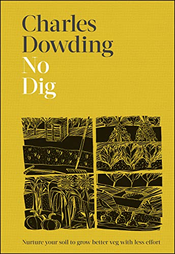 No Dig: Nurture Your Soil to Grow Better Veg with Less Effort (PDF/EPUB Version)