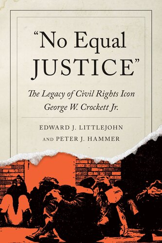 No Equal Justice : The Legacy of Civil Rights Icon George W. Crockett Jr. (PDF/EPUB Version)