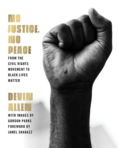 No Justice, No Peace : From the Civil Rights Movement to Black Lives Matter (PDF/EPUB Version)