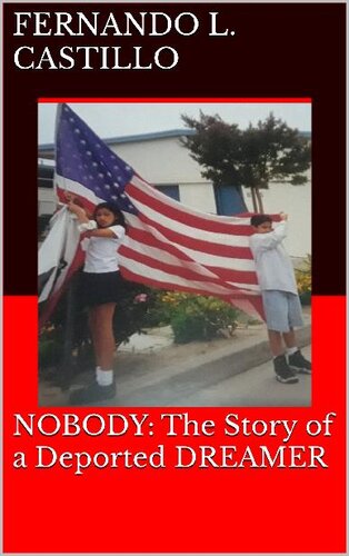 Nobody: The Story of a Deported Dreamer (PDF/EPUB Version)