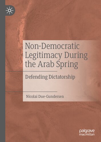 Non-Democratic Legitimacy During the Arab Spring: Defending Dictatorship (PDF/EPUB Version)