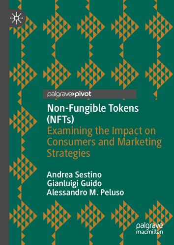 Non-Fungible Tokens (NFTs): Examining The Impact On Consumers And Marketing Strategies (PDF/EPUB Version)