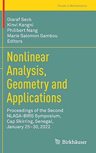 Nonlinear Analysis, Geometry and Applications: Proceedings of the Second NLAGA-BIRS Symposium, Cap Skirring, Senegal, January 25–30, 2022 (PDF/EPUB Version)