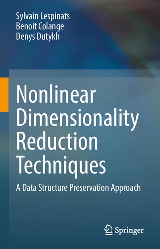 Nonlinear Dimensionality Reduction Techniques: A Data Structure Preservation Approach (PDF/EPUB Version)