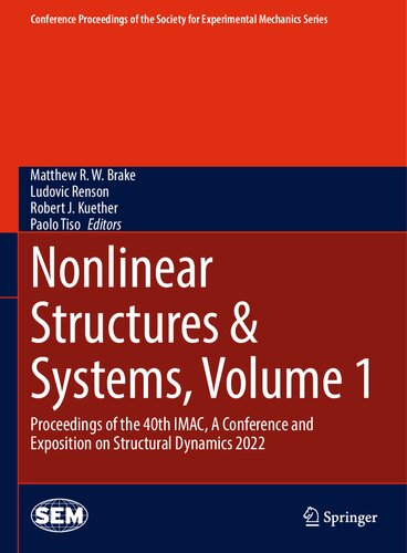 Nonlinear Structures & Systems, Volume 1: Proceedings of the 40th IMAC, A Conference and Exposition on Structural Dynamics 2022 (Conference ... Society for Experimental Mechanics Series) (PDF/EPUB Version)