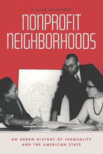 Nonprofit Neighborhoods: An Urban History of Inequality and the American State (PDF/EPUB Version)