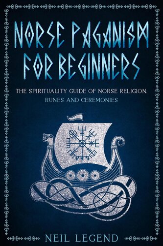 Norse Paganism: The Spirituality Guide of Norse Religion, Runes and Ceremonies (PDF/EPUB Version)