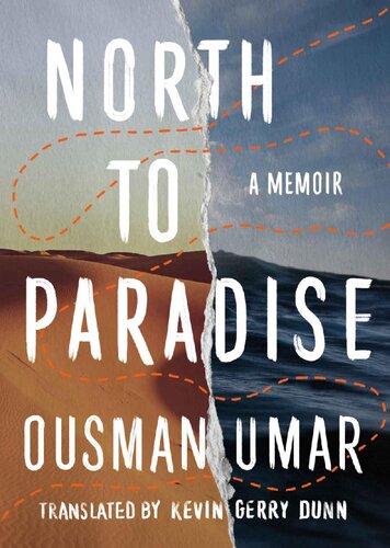 North to Paradise: My Journey Along the World's Most Dangerous Migrant Route (PDF/EPUB Version)