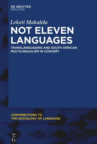 Not Eleven Languages: Translanguaging and South African Multilingualism in Concert (PDF/EPUB Version)