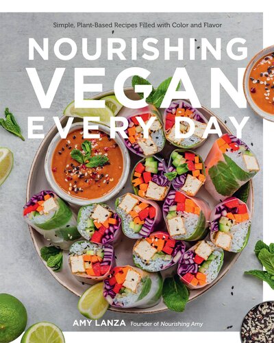 Nourishing Vegan Every Day: Simple, Plant-Based Recipes Filled with Color and Flavor (PDF/EPUB Version)