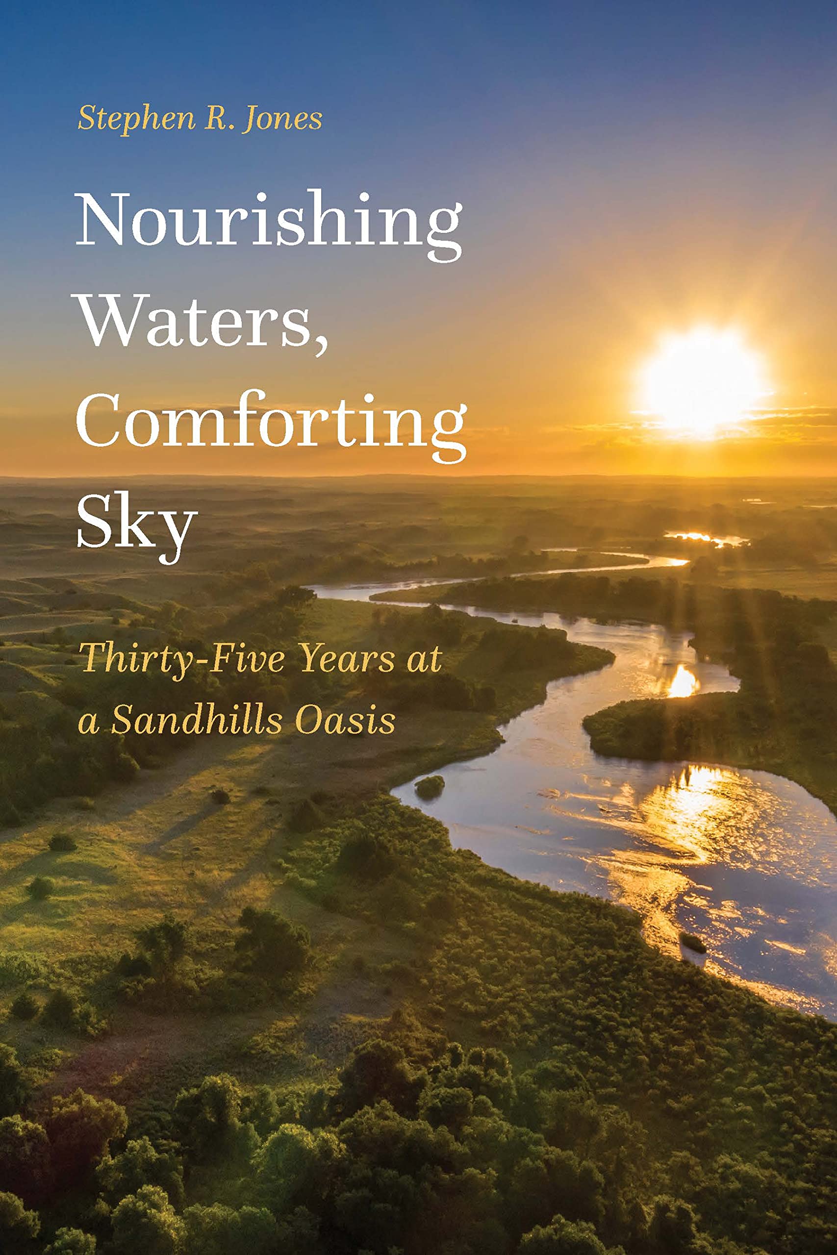 Nourishing Waters, Comforting Sky: Thirty-Five Years at a Sandhills Oasis (PDF/EPUB Version)
