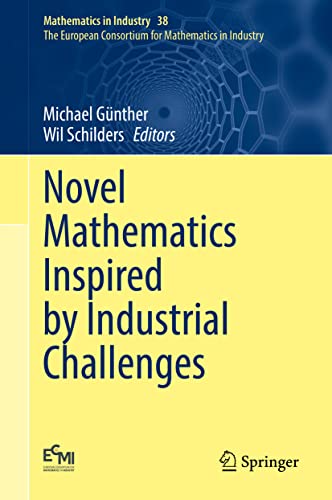 Novel Mathematics Inspired by Industrial Challenges (Mathematics in Industry, 38) (PDF/EPUB Version)